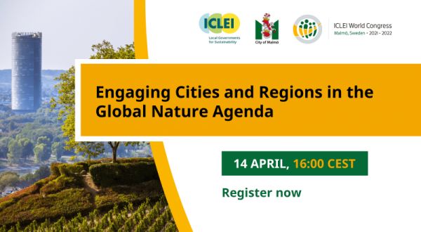 Engaging Cities and Regions in the Global Nature Agenda
